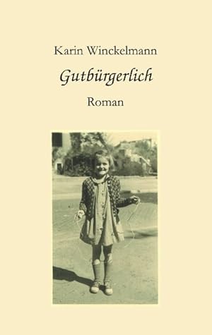 Image du vendeur pour Gutbrgerlich : Roman / Karin Winckelmann mis en vente par Bcher bei den 7 Bergen