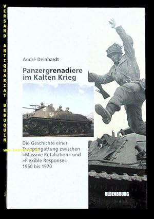 Bild des Verkufers fr Panzergrenadiere im kalten Krieg. Die Geschichte einer Truppengattung zwischen "Massive Retaliation" und "Flexible Response" 1960 bis 1970 zum Verkauf von Antiquariat Bebuquin (Alexander Zimmeck)