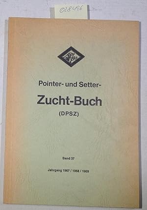 Bild des Verk�ufers f�r Pointer- und Setter- Zucht-Buch Band 37 - Jahrgang 1967 / 1968 / 1969 zum Verkauf von Antiquariat Tr�ger