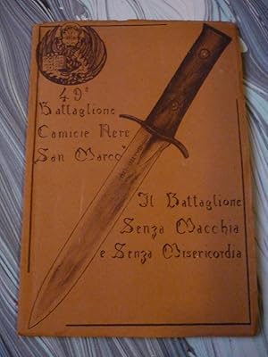 49° Battaglione Camicie Nere San Marco. Il Battaglione Senza Macchia e Senza Misericordia