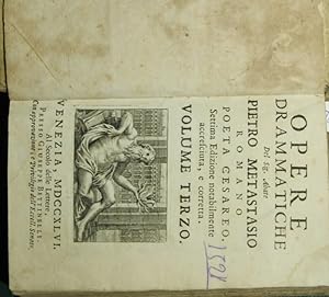 Opere drammatiche del Sig. Abate Pietro Metastasio romano poeta cesareo. Vol. III