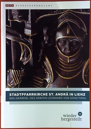Seller image for Stadtpfarrkirche St. Andr in Lienz. Das Grabmal des Grafen Leonhard von Grz-Tirol. BDA Bundesdenkmalamt. Wieder hergestellt 15. for sale by biblion2