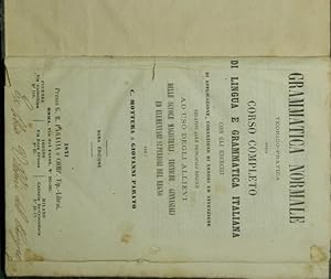 Seller image for Grammatica normale teorico pratica ossia Corso completo di lingua e grammatica italiana for sale by Antica Libreria Srl