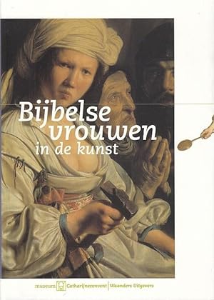 Bild des Verkufers fr Bijbelse vrouwen in de kunst / [Museum Catharijneconvent. Klazina Dieuwke Botke .] zum Verkauf von Licus Media
