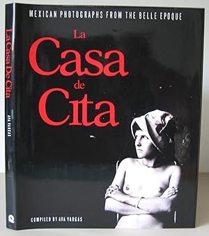 Seller image for La Casa de Cita. Mexican Photographs from the Belle Epoque. for sale by David Strauss