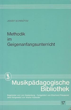Methodik im Geigenanfangsunterricht. Musikpädagogische Bibliothek ; Bd. 17