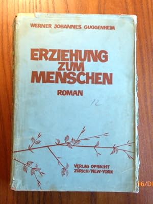 Erziehung zum Menschen. Roman (Provinienz Paul und Clara Thalmann)-.