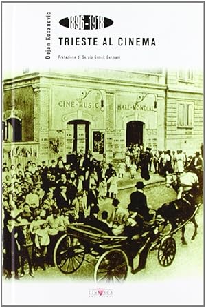 Bild des Verkufers fr Trieste al cinema (1896-1918) zum Verkauf von Libro Co. Italia Srl