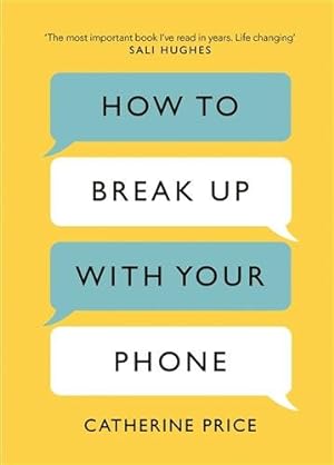Bild des Verkufers fr How to Break Up With Your Phone : The 30-day Plan to Take Back Your Life zum Verkauf von GreatBookPrices