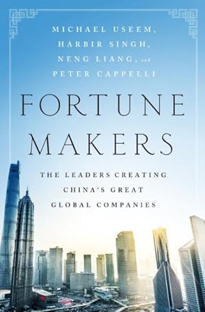 Seller image for Fortune Makers : The Leaders Creating China's Great Global Companies for sale by GreatBookPrices
