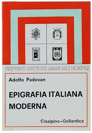 EPIGRAFIA ITALIANA MODERNA. Iscrizioni onorarie e storiche, iscrizioni sepolcrali di uomini, di d...