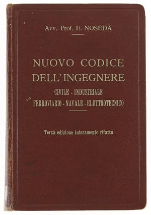 Seller image for NUOVO CODICE DELL'INGEGNERE civile - industriale - ferroviario - navale - elettrotecnico. Raccolta completa di leggi, regolamenti e circolari pubblicate a tutto il 32 Dicembre 1924. Terza edizione interamente rifatta con note di giurisprudenza.: for sale by Bergoglio Libri d'Epoca