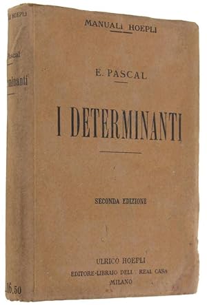 I DETERMINANTI. Seconda edizione riveduta ed ampliata.: