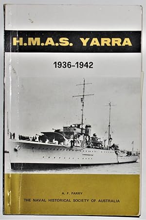 Imagen del vendedor de H.M.A.S. Yarra 1936-1942 The Story of a Gallant Sloop No. 854 of 1000 copies a la venta por Gotcha By The Books