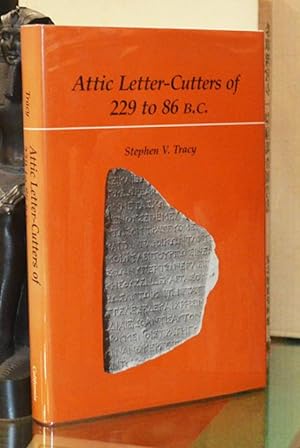 Immagine del venditore per Attic Letter-Cutters of 229 to 86 B. C. (Hellenistic Culture and Society) venduto da The Isseido Booksellers, ABAJ, ILAB