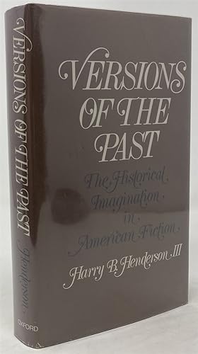 Image du vendeur pour Versions of the Past: the Historical Imagination in American Fiction mis en vente par Oddfellow's Fine Books and Collectables