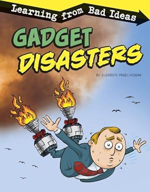Imagen del vendedor de Gadget Disasters : Learning from Bad Ideas a la venta por GreatBookPrices