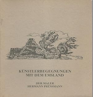 Künstlerbegegnungen mit dem Emsland. Der Maler Hermann Prüssmann. Sonderausstellung des Emslandmu...