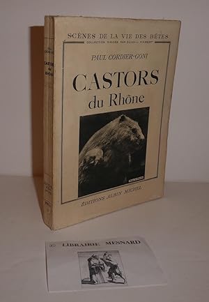 Castors du Rhône. Collection Scènes de la vie des bêtes. Paris. Albin Michel. 1947.