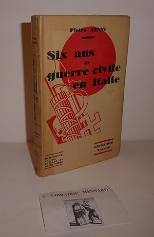 Six ans de guerre civile en Italie. Souvenirs, récits, romans de notre temps. Paris. Librairie Va...
