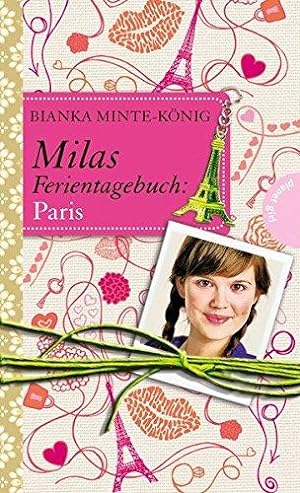 Milas Ferientagebuch: Paris. Bianka Minte-König / Frech & davon