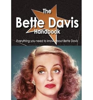 Image du vendeur pour [ THE BETTE DAVIS HANDBOOK - EVERYTHING YOU NEED TO KNOW ABOUT BETTE DAVIS ] by Smith, Emily ( AUTHOR ) Mar-23-2011 [ Paperback ] mis en vente par WeBuyBooks