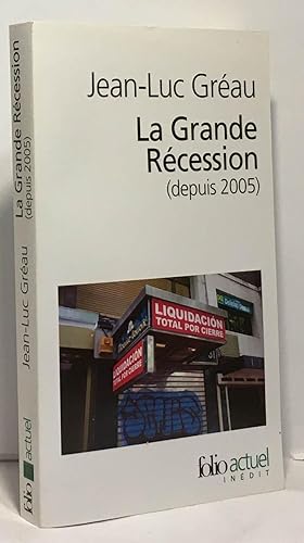 La Grande Récession (depuis 2005): Une chronique pour comprendre