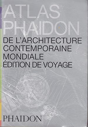 Atlas Phaidon. De l''architecture contemporaine mondiale.