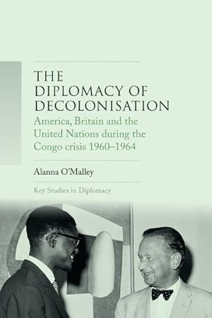 Immagine del venditore per Diplomacy of Decolonisation : America, Britain and the United Nations During the Congo Crisis 1960-1964 venduto da GreatBookPrices