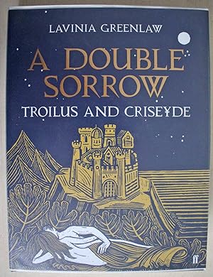 A Double Sorrow. Troilus and Criseyde.