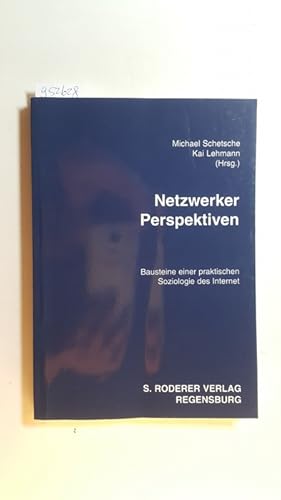 Seller image for Netzwerker-Perspektiven : Bausteine einer praktischen Soziologie des Internet for sale by Gebrauchtbcherlogistik  H.J. Lauterbach