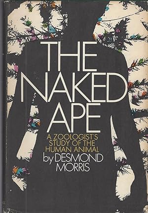 Naked Ape: A Zoologist's Study Of The Human Animal