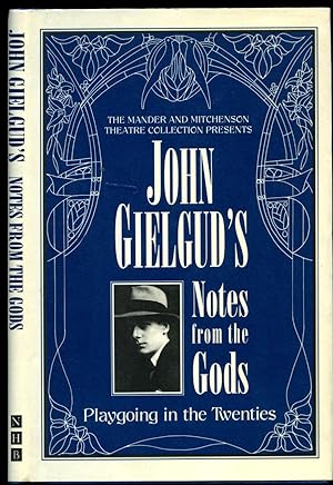 Seller image for John Gielgud's Notes From The Gods; Playgoing in the Twenties [From the Mander and Mitchenson Theatre Collection] for sale by Little Stour Books PBFA Member