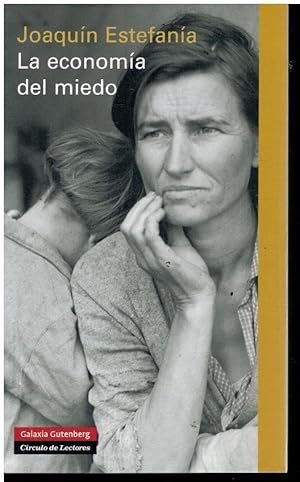 Imagen del vendedor de LA ECONOMA DEL MIEDO. 1 edicin. a la venta por angeles sancha libros