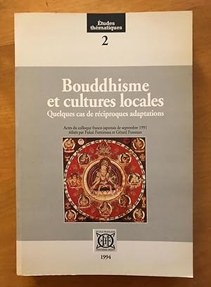 Bouddhisme et cultures locales. Quelques cas de réciproques adaptations. Collection : Études thém...