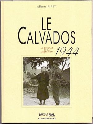 Le Calvados, 1944: La Bataille De La Liberation.