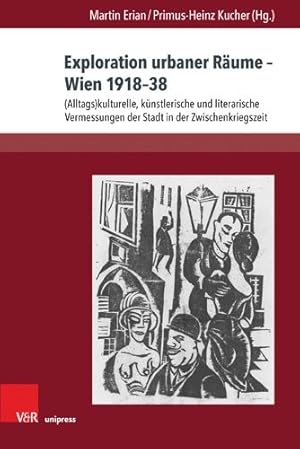 Seller image for Exploration Urbaner Raume - Wien 1918-38 : Alltagskulturelle, Kunstlerische Und Literarische Vermessungen Der Stadt in Der Zwischenkriegszeit -Language: german for sale by GreatBookPrices