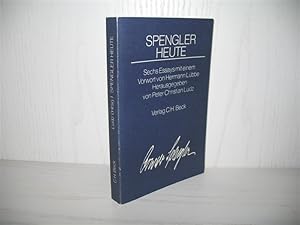 Bild des Verkufers fr Spengler heute: Sechs Essays. Mit e. Vorw. von Hermann Lbbe; Die bers. d. Beitr. von Tracy B. Strong u. G. L. Ulmen aus d. Amerikan. besorgte Ursula Ludz; zum Verkauf von buecheria, Einzelunternehmen