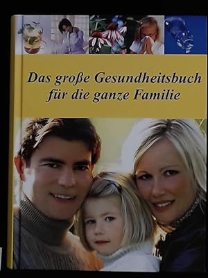 Seller image for Das groe Gesundheitsbuch fr die ganze Familie, for sale by Antiquariat Kastanienhof