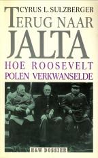 Bild des Verkufers fr Terug naar Jalta. Hoe Roosevelt Polen verkwanselde zum Verkauf von Antiquariaat Parnassos vof