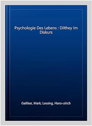 Seller image for Psychologie Des Lebens : Dilthey Im Diskurs -Language: german for sale by GreatBookPrices