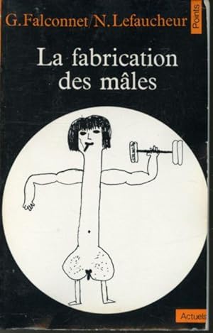 Seller image for La fabrication des mles for sale by Librairie Le Nord