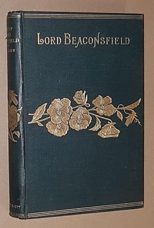 The Earl of Beaconsfield: his life and work