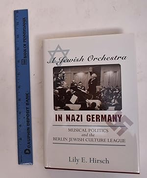 Imagen del vendedor de A Jewish orchestra in Nazi Germany musical politics and the Berlin Jewish Culture League a la venta por Mullen Books, ABAA