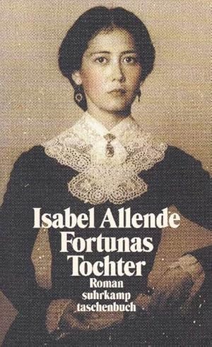 Imagen del vendedor de Fortunas Tochter. Aus dem Spanischen von Liselotte Kolanoske. Originaltitel: Hija de la fortuna. a la venta por La Librera, Iberoamerikan. Buchhandlung