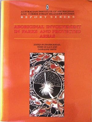 Immagine del venditore per ABORIGINAL INVOLVEMENT IN PARKS AND PROTECTED AREAS. Australian Institute of Aboriginal and Torres Strait Islander Studies. Report Series venduto da Earth's Magic