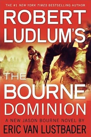 Imagen del vendedor de Lustbader, Eric Van (as Ludlum, Robert) | Robert Ludlum's The Bourne Dominion | Signed First Edition Copy a la venta por VJ Books