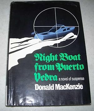 Bild des Verkufers fr Night Boat from Puerto Vedra: A Novel of Suspense zum Verkauf von Easy Chair Books