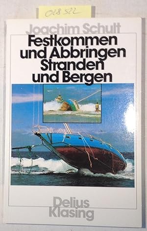 Festkommen und Abbringen, Stranden und Bergen. Yacht-Bücherei 96