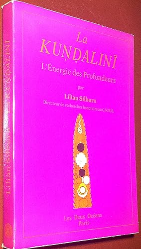 Imagen del vendedor de La Kundalini. L'Energie des profondeurs. Etude d'ensemble d'aprs les textes du Sivasme non dualiste du Kasmir. a la venta por Le Chemin des philosophes